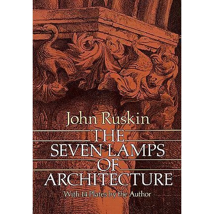 the seven lamps of architecture by john ruskin