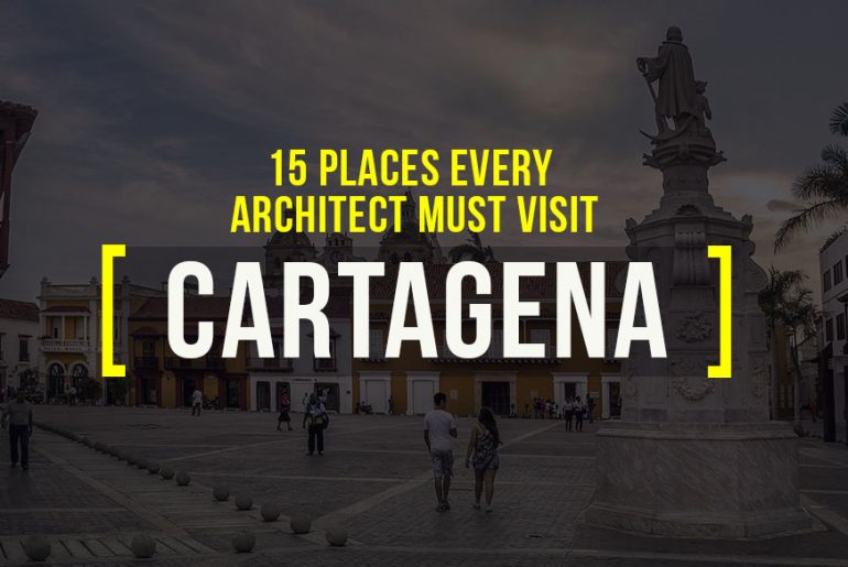 Places To Visit In Cartagena For A Travelling Architect - Rethinking The Future