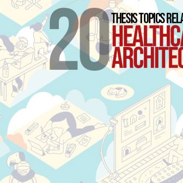 healthcare architecture thesis topics