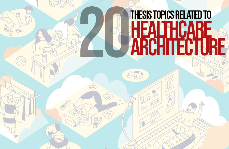 dissertation topics for healthcare architecture