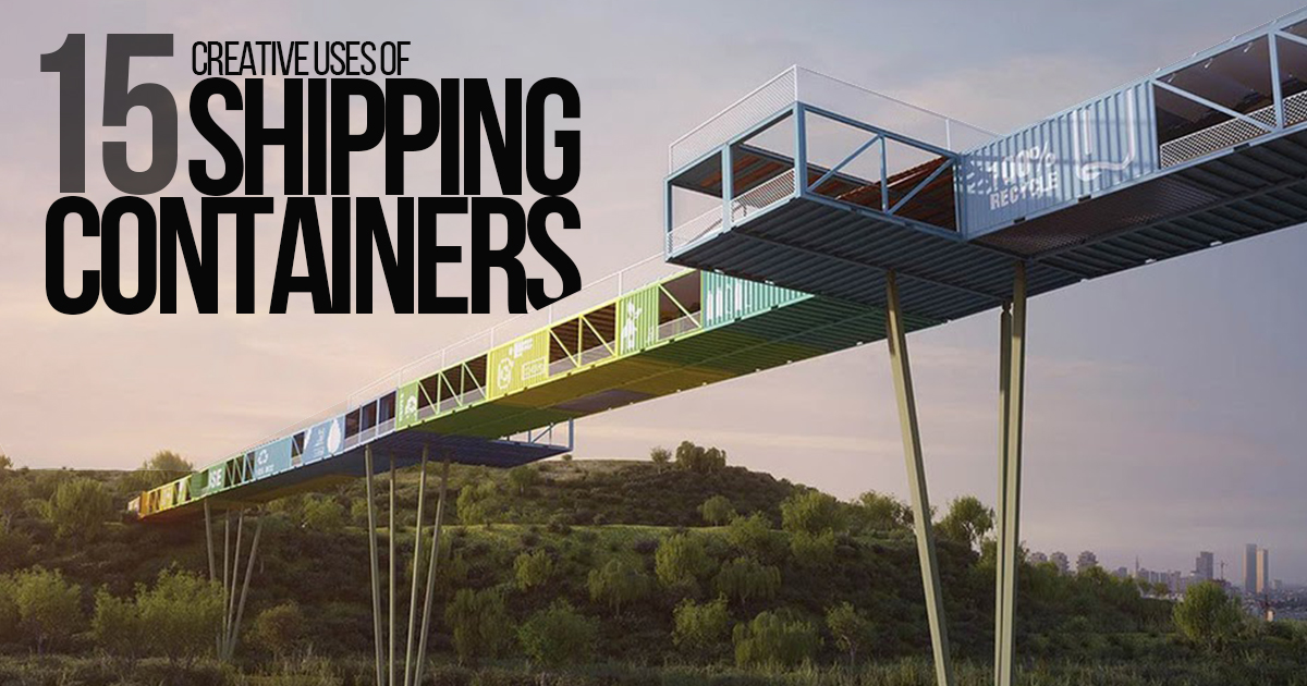 15 Creative uses of Shipping containers - RTF | Rethinking The Future