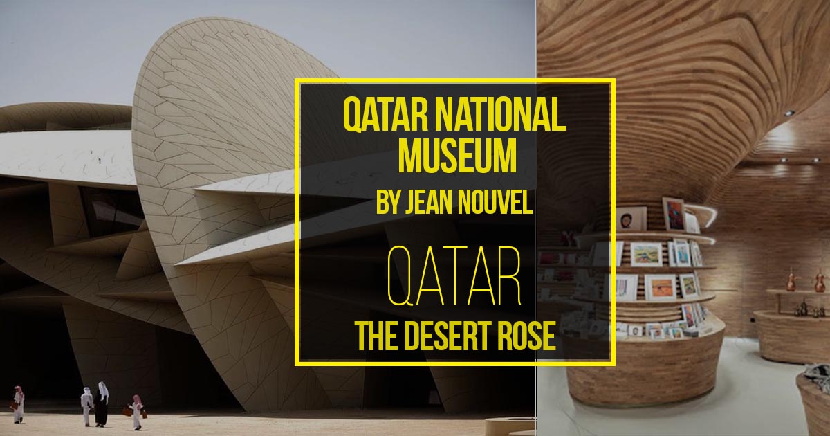 The New National Museum of Qatar: Rose of the Desert - Marhaba Qatar