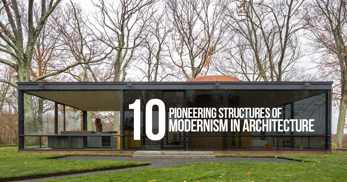 10 Pioneering Structures Of Modernism In Architecture Rtf