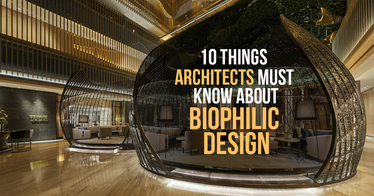 Biophilic design: 10 Things architects must know - RTF