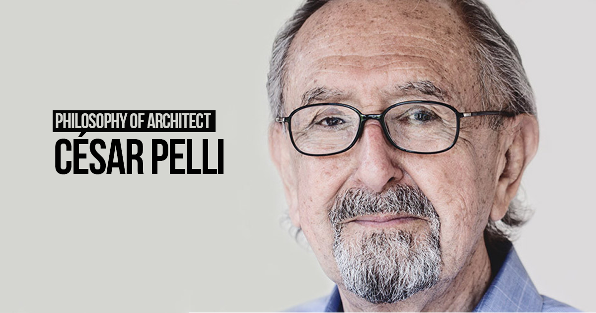 Architect César Pelli: Philosophy and Ideology - RTF