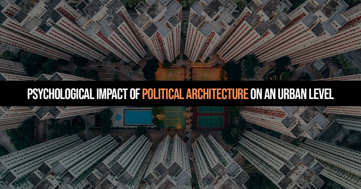 Psychological Impact Of Political Architecture On Urban Level - RTF ...