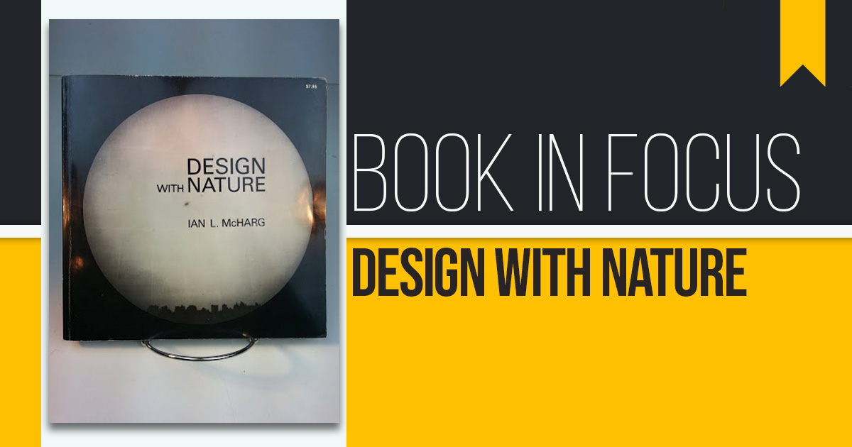 Book in Focus: Design With Nature by Ian McHarg - RTF