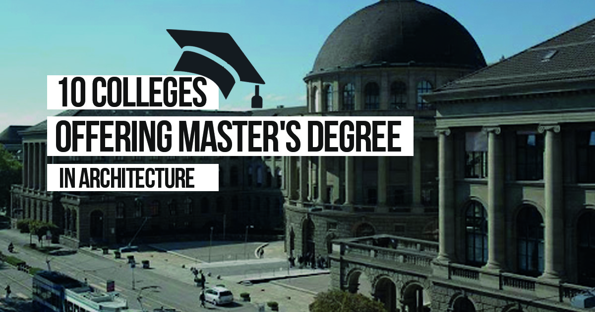 10 Colleges offering Master's degree in Architecture - RTF | Rethinking