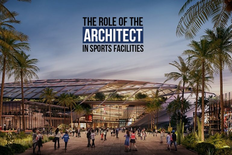 A6307 The Role Of The Architect In Sports Facilities 770x515 