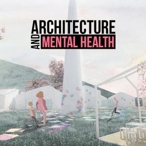 A8446 Architecture And Mental Health 300x300 