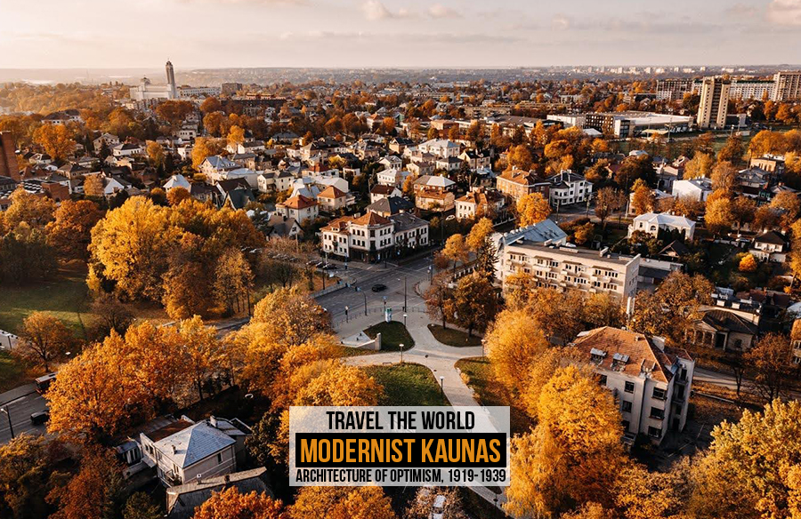 Travel the World: Modernist Kaunas: Architecture of Optimism, 1919-1939