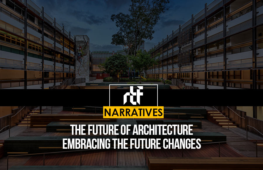 The future of Architecture: Embracing the future changes
