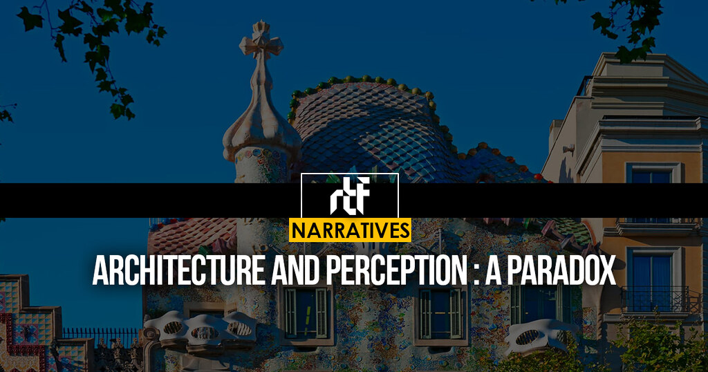 Architecture and Perception : A Paradox