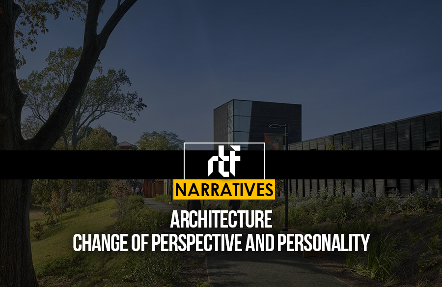 Architecture: Change of Perspective and Personality